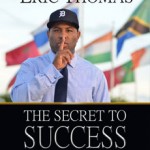 Eric Thomas The Secret To Success Eric Thomas The Secret To Success